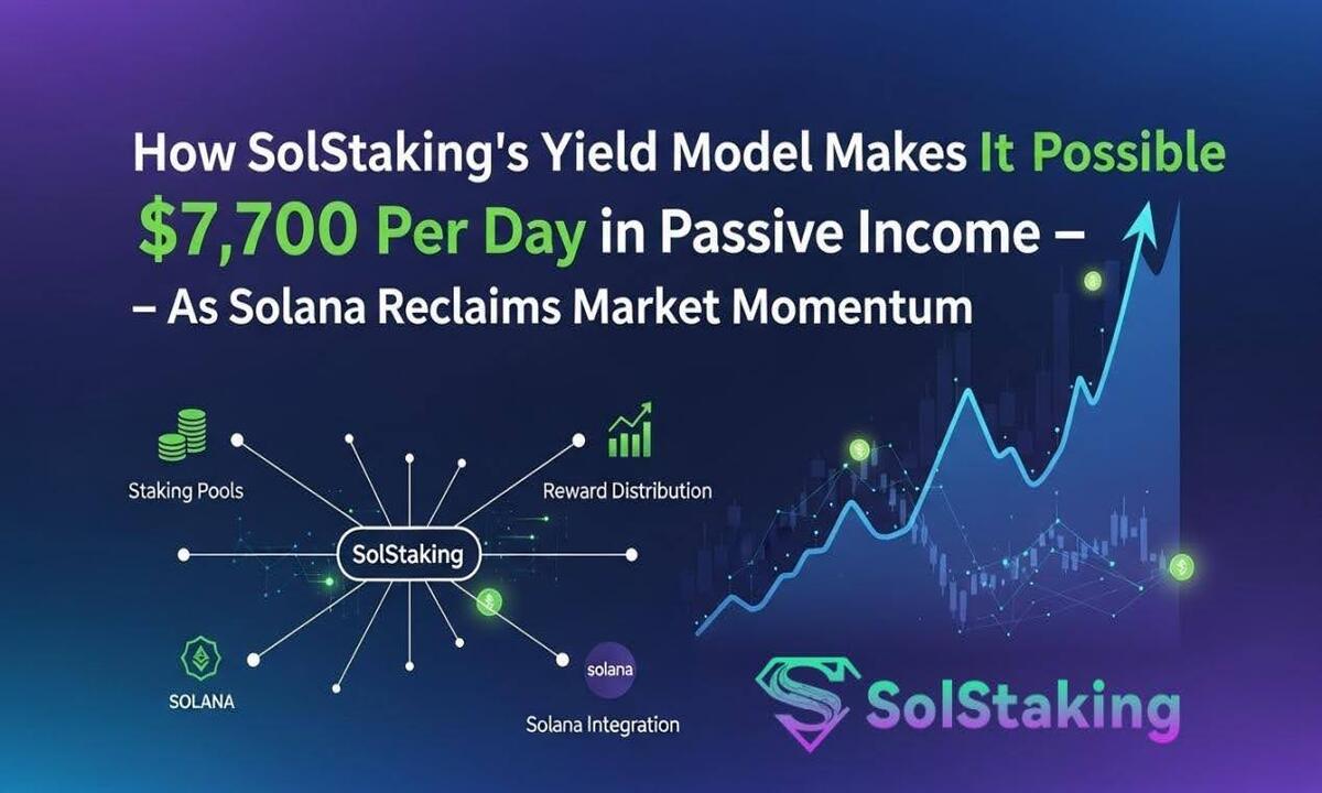 How SolStaking’s Yield Model Makes It Possible To Earn $7,700 Per Day In Passive Income — As Solana Reclaims Market Momentum