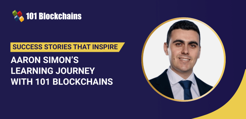 Success Story: Aaron Simon’s Learning Journey with 101 Blockchains